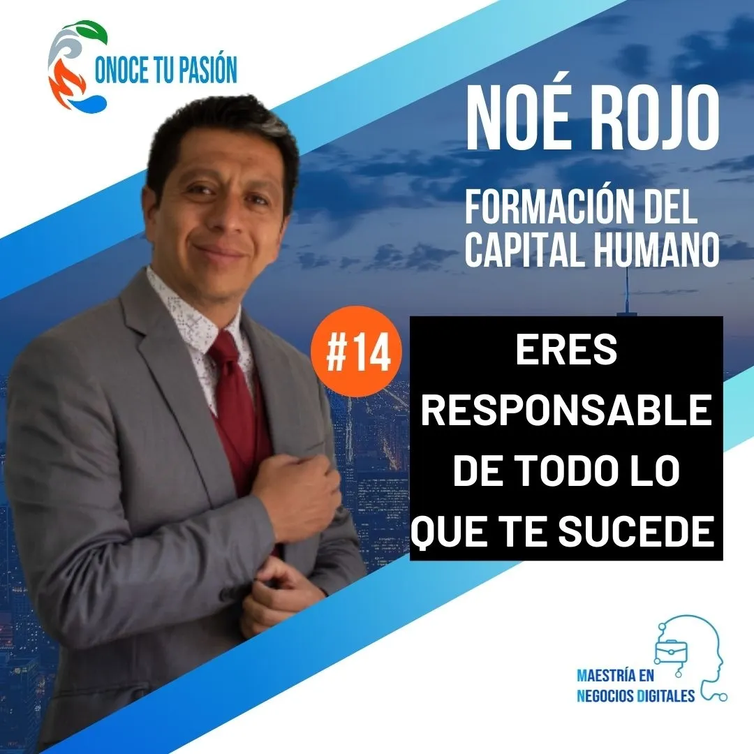 Eres Responsable de Todo lo Qué Te Sucede | Formación del Capital Humano 14